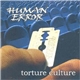 Human Error - Torture Culture