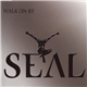 Seal - Walk On By