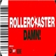 Rollercoaster - Damn!