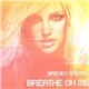 Britney Spears - Breathe On Me (The Remixes)