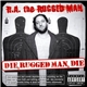 R.A. The Rugged Man - Die, Rugged Man, Die