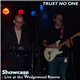 Trust No One - Showcase - Live At The Wedgewood Rooms