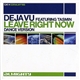 Deja Vu Featuring Tasmin - Leave Right Now (Dance Version)